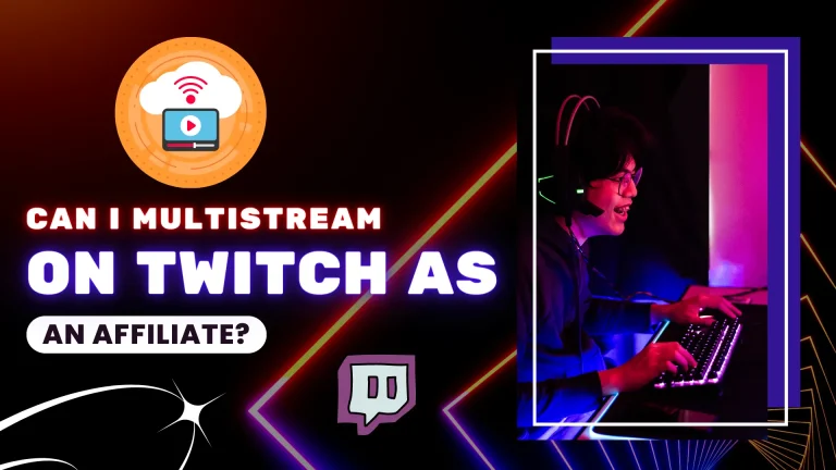 Can I Multistream On Twitch As An Affiliate