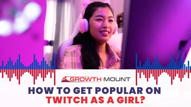 How to Get Popular on Twitch as a Girl