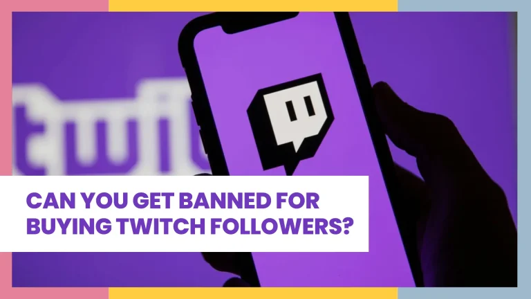 Can You Get Banned For Buying Twitch Followers